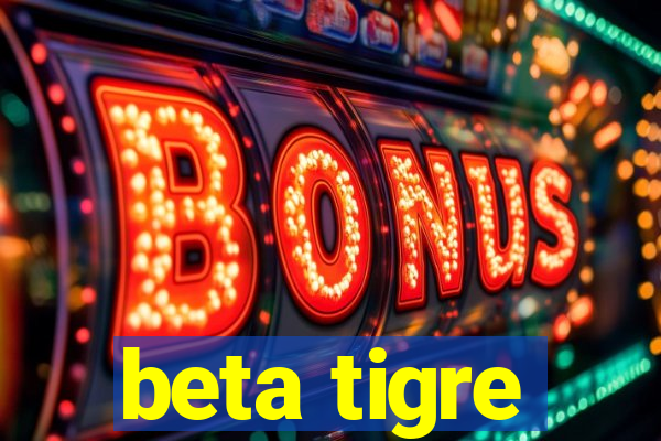 beta tigre